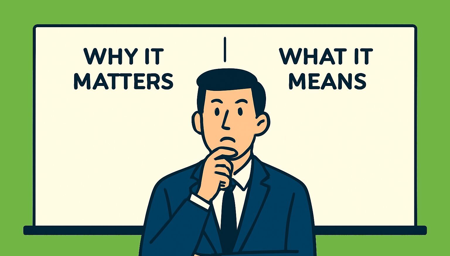 Flat-style digital illustration of a businessman in a navy-blue suit standing in front of a whiteboard divided into two sections. One side reads “WHY IT MATTERS” and the other reads “WHAT IT MEANS.” The man is centered, looking thoughtful with one hand on his chin, symbolizing the importance and interpretation of the primary and non-contributory endorsement in insurance.