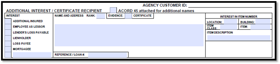 Acord Form's additional interest/certificate recipient section capturing name, address, and interest type for added insured or lenders on the policy.